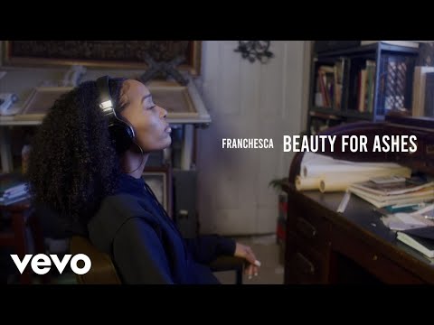 Franchesca - Beauty For Ashes