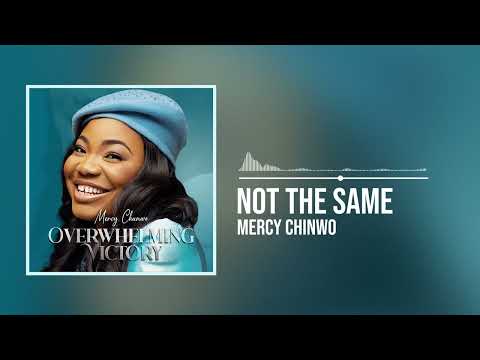 Mercy Chinwo - Not The Same (Official Audio)