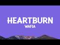 Wafia Heartburn Fast Burn Lyrics
