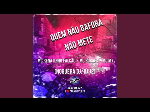 Quem Não Bafora Não Mete