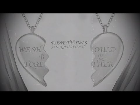 Rosie Thomas - We Should Be Together (feat. Sufjan Stevens )