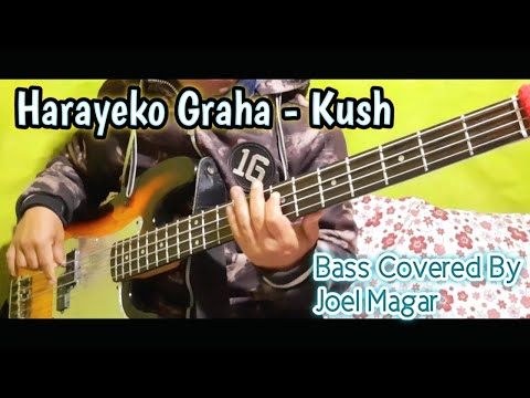 Harayeko Graha - Kush Bass Covered By Joel Magar | Joel Kyapchhaki Magar