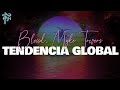TENDENCIA GLOBAL (Letra) - Blessd, Myke Towers & Ovy On The Drums