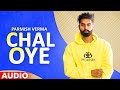 Chal Oye (Audio) Parmish Verma | Desi Crew | Punjabi Songs 2021