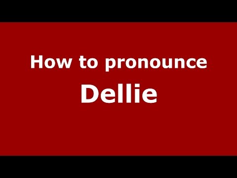 How to pronounce Dellie (American English/US)  - PronounceNames.com