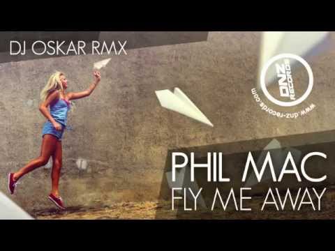 DNZ109 // PHIL MAC - FLY ME AWAY DJ OSKAR REMIX (Official Video DNZ RECORDS)
