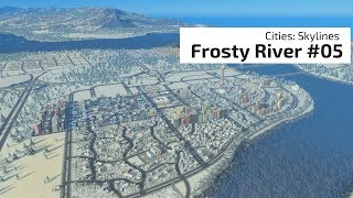 大きな都市を作ってみたい Cities: Skylines-Frosty River #05