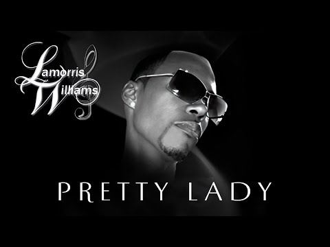 Lamorris Williams - Pretty Lady