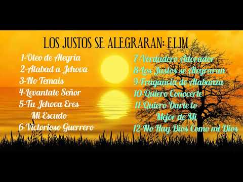 LOS JUSTOS SE ALEGRARAN ÁLBUM COMPLETO DEL MINISTERIO ELIM