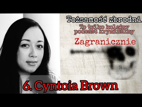 6.TZ Zagranicznie - Cyntoia Brown (USA, 2004)