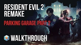 Resident Evil 2 Remake - Walkthrough Part 30 - Parking Garage Part 2