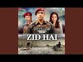 Zid Hai From Jeet Ki Zid