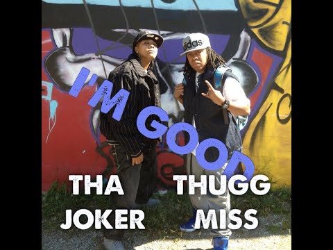 ThuggMiss Ft Jay Tha Joker - IM GOOD (OFFICIAL VIDEO)