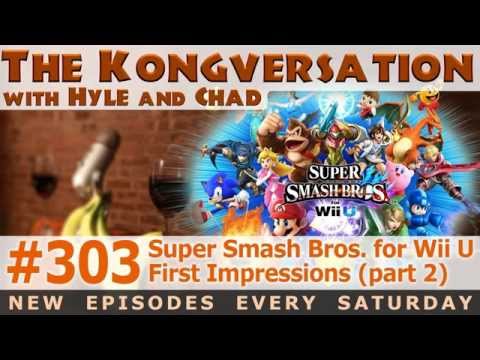 The Kongversation 303 - Super Smash Bros. For Wii U First Impressions (part 2)