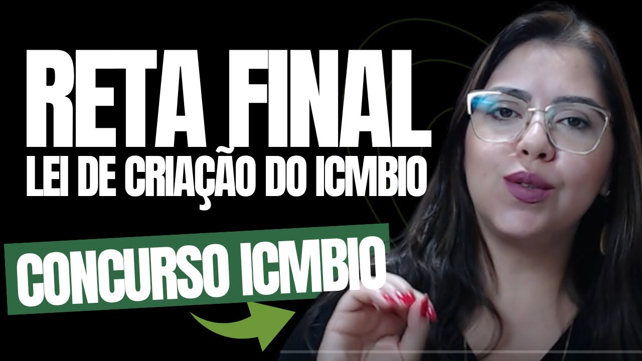 [Reta Final] CONCURSO ICMBIO: LEI DE CRIAÇÃO DO ICMBIO