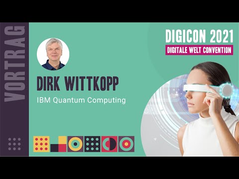 DIGICON 2021 - Dirk Wittkopp - IBM Quantum Computing