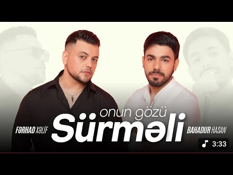 Bahadur Hasan Feat Ferhad Xelif - Onun Gozu Surmeli (Nostalji Mashup)