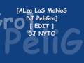 ALza LaS MaNoS DJ PeliGro EDIT DJ NYTO
