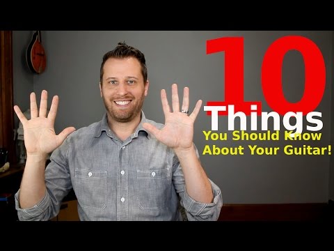 10 THINGS EVERY GUITARIST SHOULD KNOW! - Guitar 101!