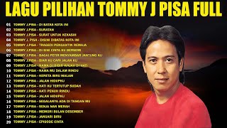 Download lagu Tommy J Pisa Full Album 💐 Lagu Nostalgia Tembang Kenangan 80an 90an 🌷 Suratan, Di Batas Kota Ini... mp3