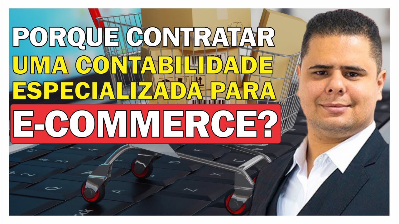 POR QUE CONTRATAR UMA CONTABILIDADE ESPECIALIZADA PARA E-COMMERCE?