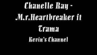 Chanelle Ray - Mr.Heartbreaker ft Trama