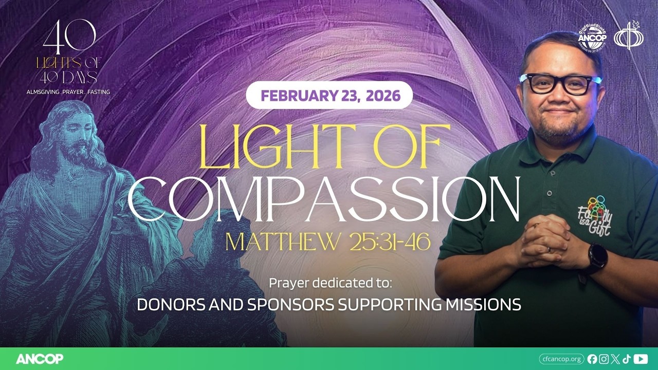 DAY 5 - February 23: THE LIGHT OF COMPASSION | JQ Quimpang
