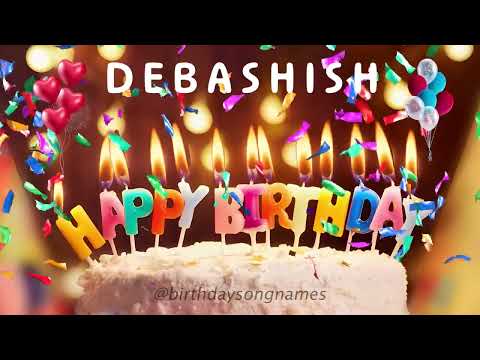 Happy Birthday Debashish - Happy Birthday To You Song