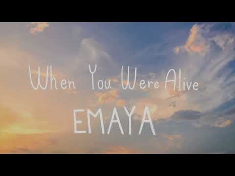 EMAYA - EMAYA - When You Were Alive (Official Lyric Video)
