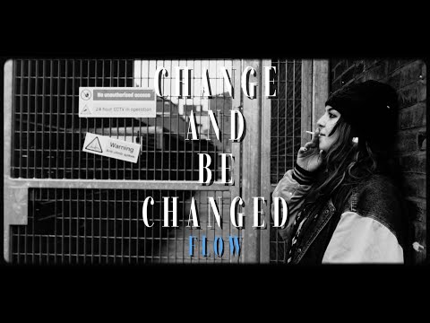 Change and be Changed: FLOW [part I]
