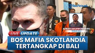 Bos Mafia Skotlandia Ditangkap di Bali, Lakukan Kejahatan Pembunuhan, Narkotika & Money Laundry