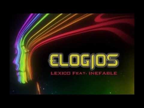 Elogios - Inefable Ft. Léxico (Lenguaje Inédito)