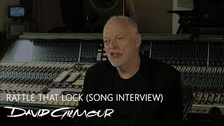 David Gilmour - Rattle That Lock  (Song Interview)