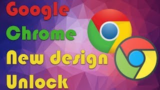 Google Chrome Browser New Design Unlock Kaise Kare?