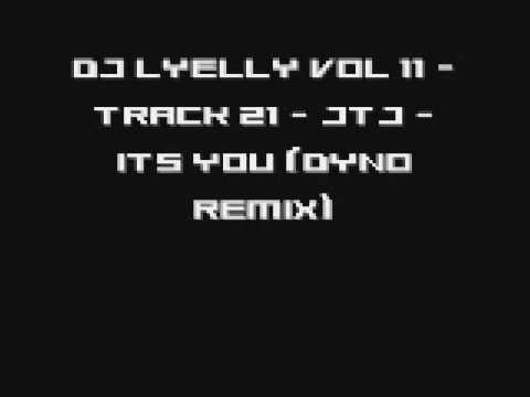 DJ Lyelly Vol 11 - Track 21 - JTJ - Its You (Dyno Remix)