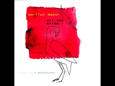 Marilyn Mazur ‎– All The Birds - Reflecting + Adventurous (2002 - Double Album)