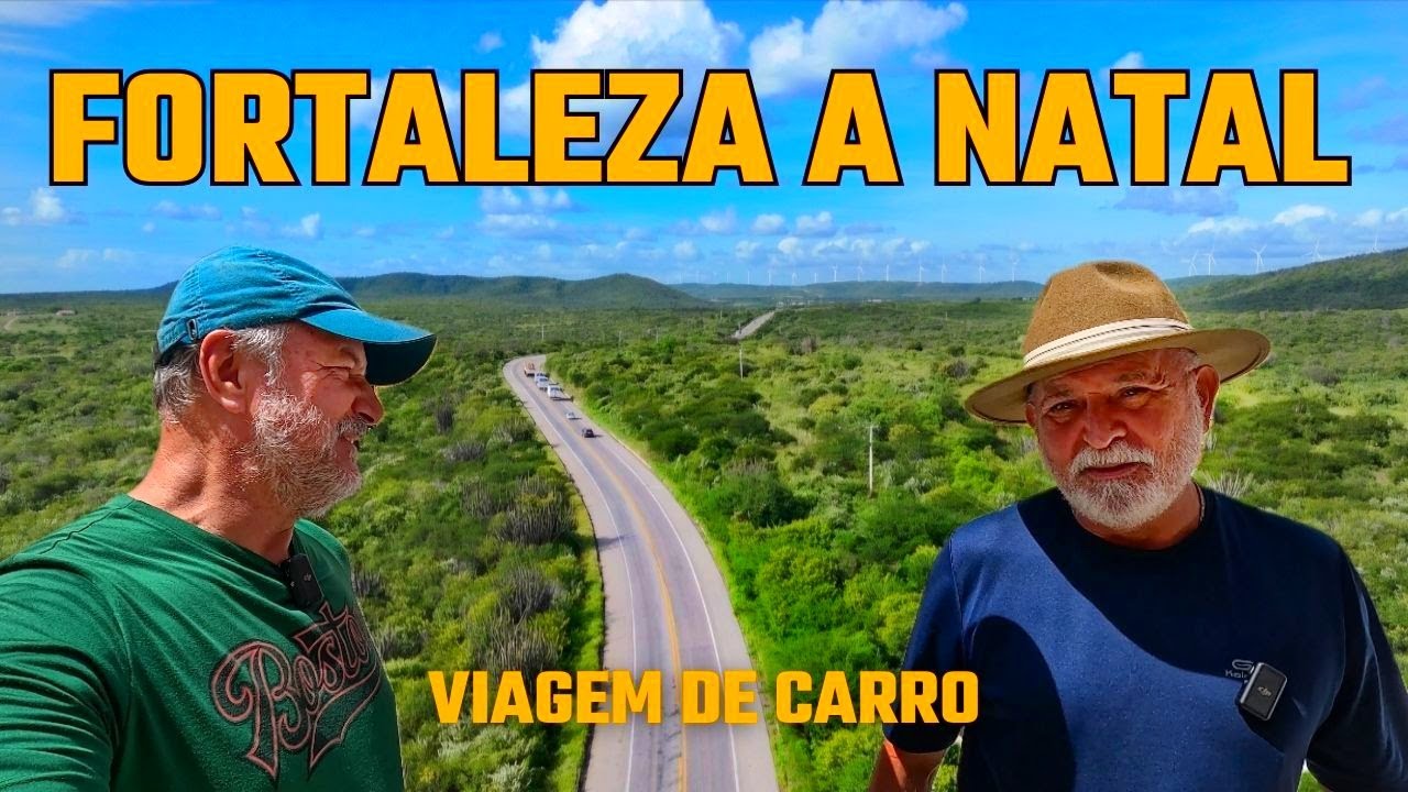 FORTALEZA A NATAL DE CARRO - UMA VIAGEM PELAS BELAS ESTRADAS DO NORDESTE