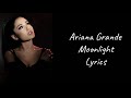 Ariana Grande Moonlight Lyrics