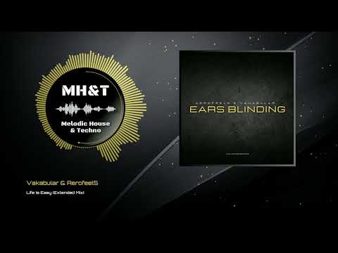 Vakabular & Aerofeel5 - Life Is Easy (Extended Mix)