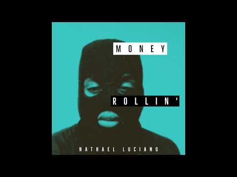 Nathael Luciano - Money Rollin'