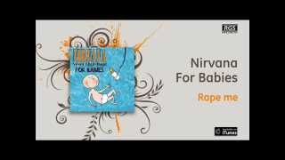 Nirvana For Babies - Rape me