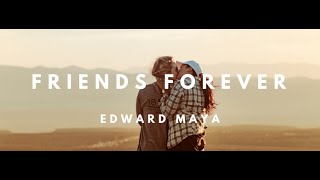 Edward Maya - Friends Forever