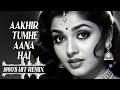 Aakhir Tumhe Aana Hai Zara Der Lagegi Timeless Disco Remix 2026 Bollywood Retro Love Mix