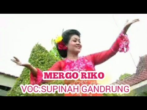 MERGO RIKO - SUPINAH -GANDRUNG