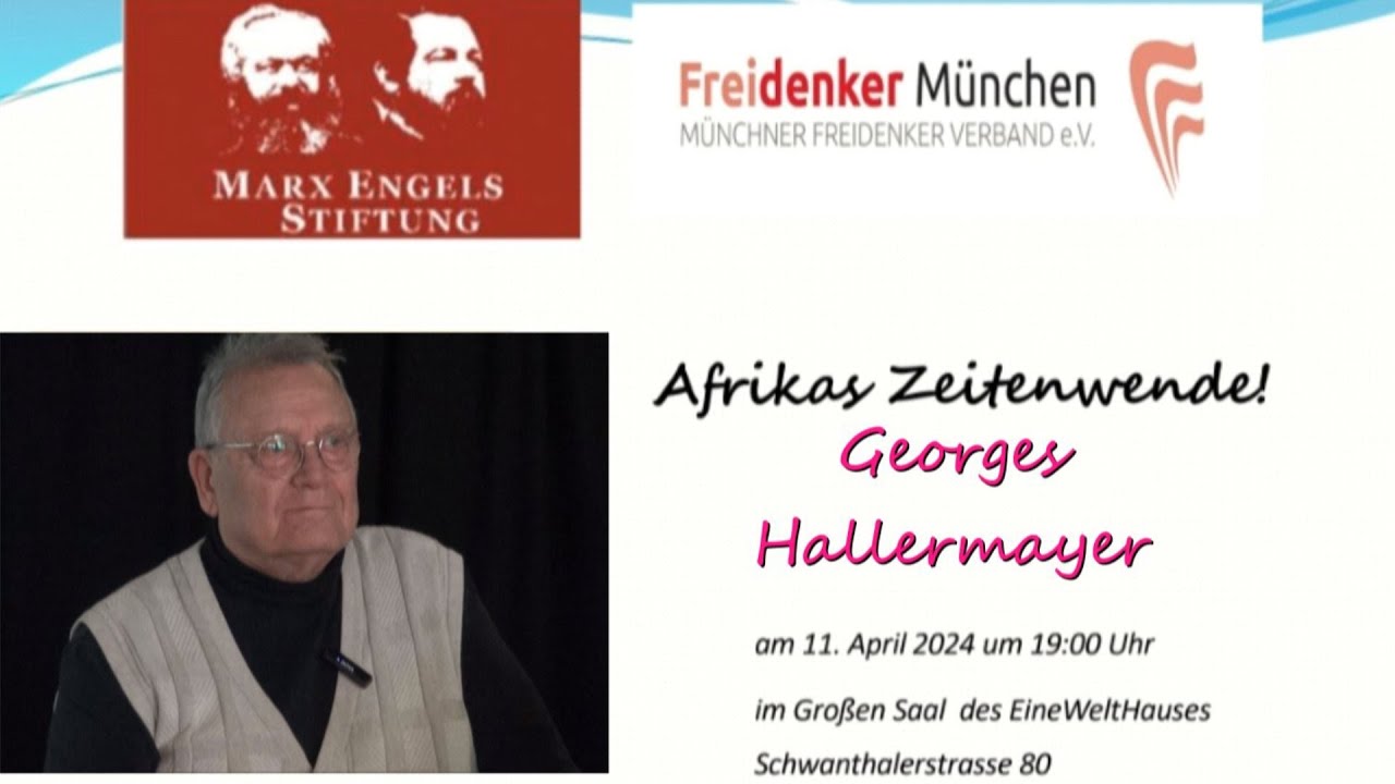 Georges Hallermayer “Afrika in der Zeitenwende – An den Ketten wird gesägt” 11.4.2024 EWH München