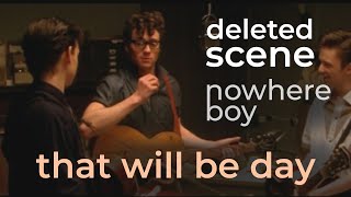 That Will Be Day | deleted scene | Nowhere Boy