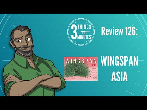 Wingspan Asia: 3 Things in 3 Minutes Review #126
