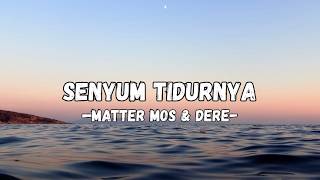 Download lagu SENYUM TIDURNYA - MATTER MOS & DERE - mp3