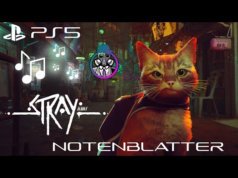 STRAY Gameplay - ALLE Notenblätter - DEUTSCH [60FPS PS5]