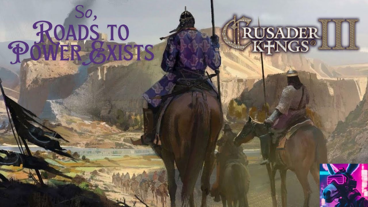So Roads to Power Exists, Let's Try It Out | Ck3 Roads to Power